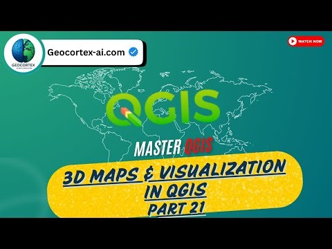 3D Maps & Visualization in QGIS