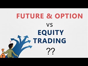 Future & Option Vs Equity Trading | Meaning and Difference | Hindi