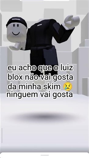 o luiz blox não vai comenta no meu vídeo 😢