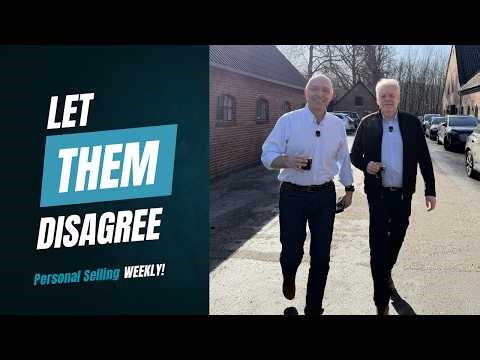 Why Some Customers Need to Disagree First | Ep 46 – Personal Selling Weekly