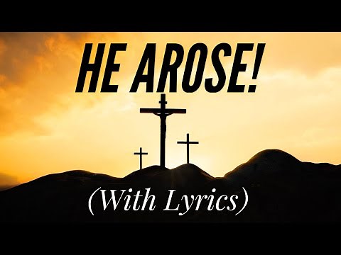 He Arose (with lyrics) - Beautiful Easter Hymn
