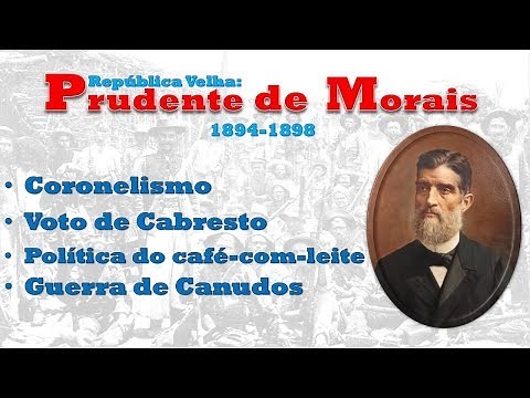 História do Brasil - República Velha (1889-1930) - Aula 03 - Governo de Prudente de Morais