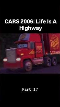 CARS 2006: Life Is A Highway