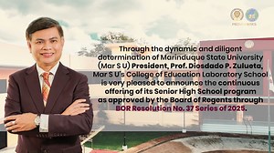PDPZ’s Promise Fulfilled Mar S U President Prof. Diosdado P. Zulueta delivered on his promise, yet again, with the continued offering of the Senior High School program at Marinduque State University’s College of Education-Laboratory School (LabSchool), with the support of Mar S U’s administration, and the imprimatur of its Board of Regents through BOR Resolution No.37 Series of 2025. Online registration and entrance examination for incoming Grade 11 students for AY 2025-2026, have thus been sche