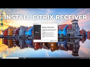 Install Citrix Receiver On Windows 10 IoT - EASY STEP-BY-STEP GUIDE