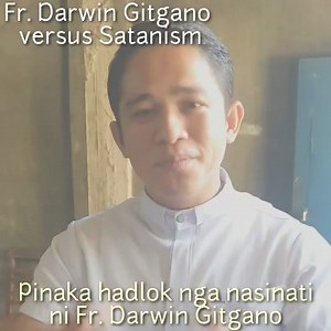 Satanism Versus fr. Darwin Añober Gitgano #fatherdarwinanobergitgano #maymaysakinabuhi #followerseveryone #empowerment #ProudCatholic #exsorsice #followers | 那不迈克