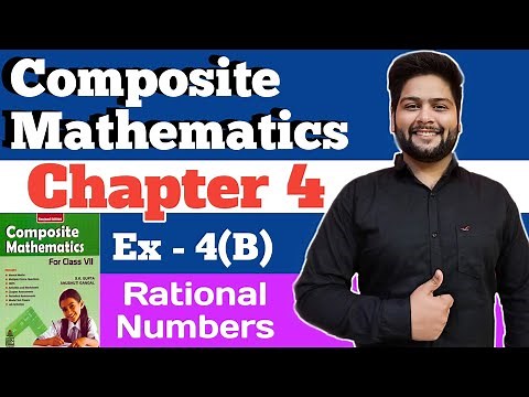 Composite Mathematics Class 7, Chapter - 4 | Ex- 4(B)|Rational Numbers | SK Gupta & Anubhuti Gangal
