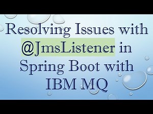 Resolving Issues with @ JmsListener in Spring Boot with IBM MQ