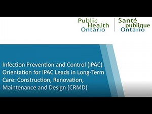 PHO Webinar: IPAC Orientation for IPAC Leads in LTC: Construction, Renovation, Maintenance & Design