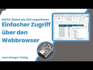 ESP32 Daten als CSV exportieren: Einfacher Zugriff über den Webbrowser