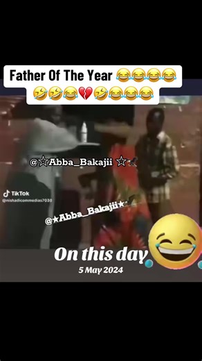 Father Of The Year 😂😂😂😂🤣🤣😂💔🤣😂😂😂#abba_bakajii #onthisday