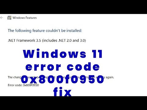 How to fix windows 11 feature .NET Framework 3.5 error code 0x800f0950