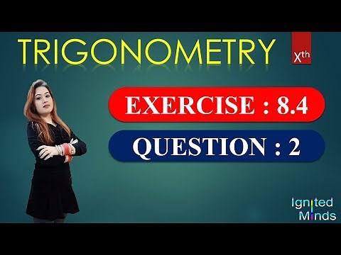 Question 2 | Exercise 8.4 | Chapter 8 | Trigonometry | Class 10th