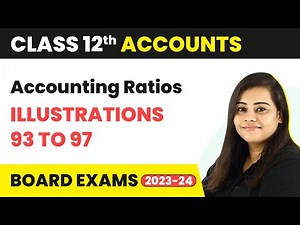Accounting Ratios - Illustrations 93 to 97 | Class 12 Accounts | CBSE 2024-25