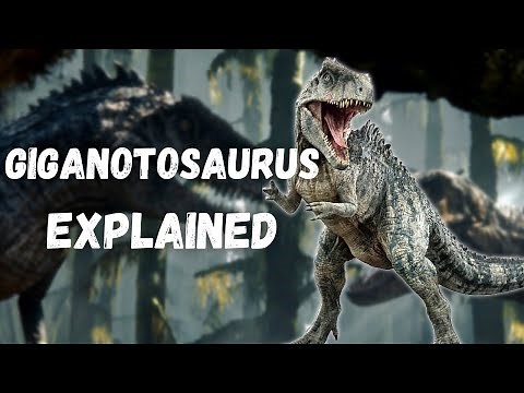 Giganotosaurus - Explained (Jurassic World Dominion)