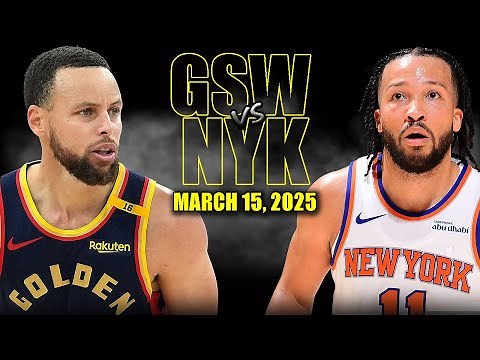 Golden State Warriors vs New York Knicks Full Game Highlights - March 15, 2025 | NBA Regular Season