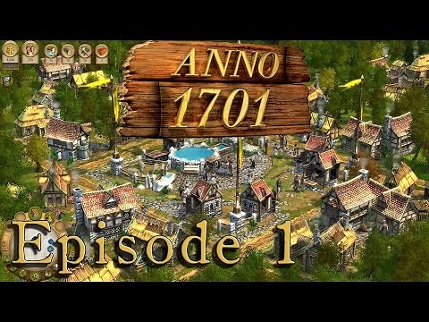 Let's Play Anno 1701 - #1: The Wait Is Over