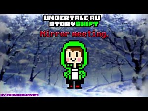 Undertale AU [StoryShift] Mirror Meeting.