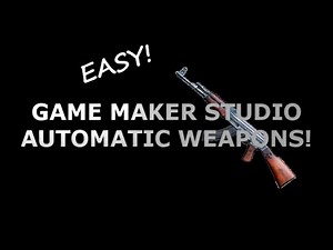 Automatic Weapons! || Game Maker Tutorial