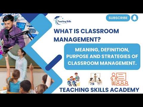 What is Classroom Management | Meaning, Definition, Purpose and Strategies of classroom management.