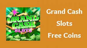 Grand Cash Slots Free Coins (September 2025) - Today Free Coins