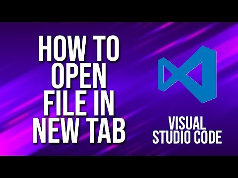 How To Open File In New Tab Visual Studio Code Tutorial