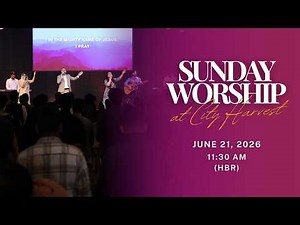 🔴 LIVE Sunday Second Service | Live Online Church Service | City Harvest | June 21, 2026