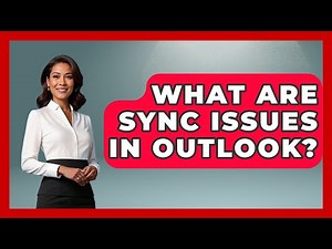 What Are Sync Issues In Outlook? - TheEmailToolbox.com