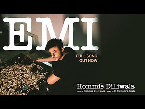EMI | Hommie Dilliwala | Yo Yo Honey Singh | Full Video
