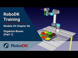 Organize Box (Part 1) - Module 03 Chapter 06 - RoboDK Pro Training