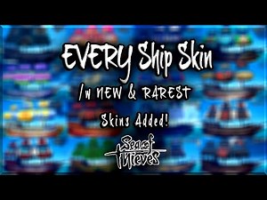EVERY Ship Skin in Sea of Thieves | UPDATED 2020