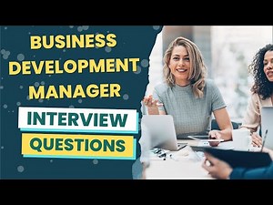 Business Development Manager Interview Questions (with answers & tips)