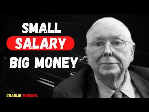 Getting Rich On a Small Salary Charlie Munger: