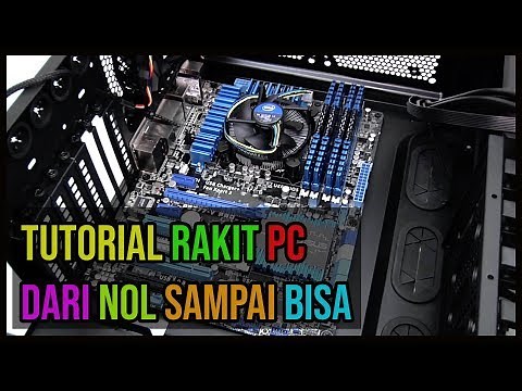 TUTORIAL RAKIT PC INTEL | MUDAH DAN JELAS | UNTUK PEMULA DARI NOL SAMPAI BISA