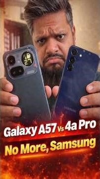 Nothing 4a Pro Killed Galaxy A57 😵 #ytshorts