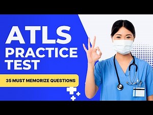 ATLS Questions and Answers with Explanations - Practice Test (35 Must Memorize Questions)