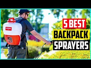 The 5 Best Backpack Sprayers In 2021