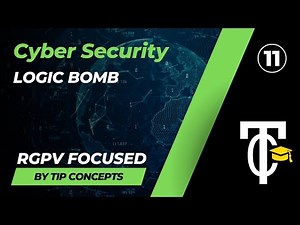 Logic Bomb | Cyber Security | RGPV Focused | Tip Concepts