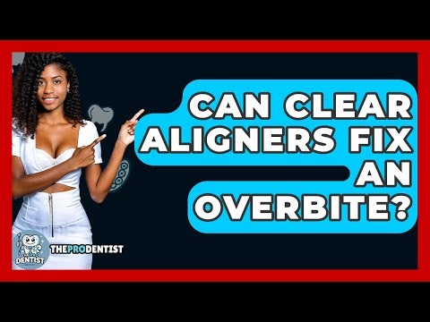 Can Clear Aligners Fix An Overbite? - The Pro Dentist