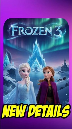 Frozen 3 New Details are Revealed