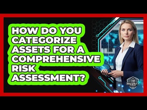 How Do You Categorize Assets For A Comprehensive Risk Assessment?