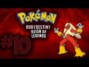 Let's Play Pokemon Ruby Destiny: Reign of Legends - Episode 10