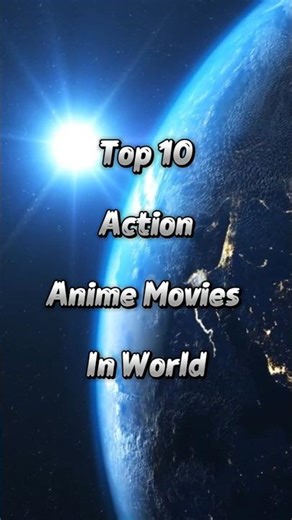Top 10 Action anime movies in world⚔️💪For those who said why demon slayer so low?☺️#anime #top10 🔥❤️