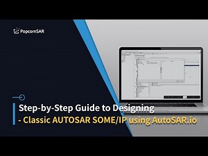PopcornSAR - Step-by-Step Guide to Designing Classic AUTOSAR SOME/IP using AutoSAR.io
