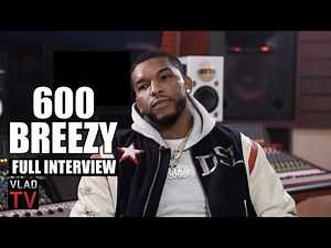 600 Breezy on Drake, Travis Scott, TI, Chief Keef, King Von, Quando Rondo, GD vs BD (Full Interview)