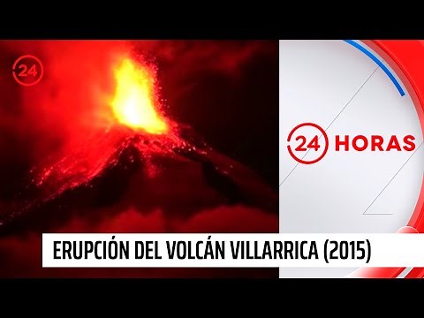 La erupción del volcán Villarrica desde el principio | 24 Horas TVN Chile
