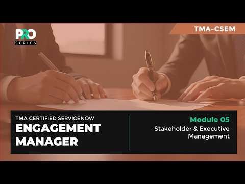 [005] Stakeholder & Executive Management | Certified ServiceNow Engagement Manager