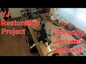 Rebuilding The Steering Column. The Jeep YJ Restoration Project. Episode 13