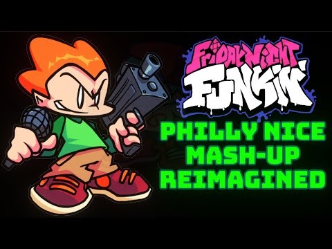 ["Philly Nice Mash-Up" REIMAGINED] - Friday Night Funkin' (FC)