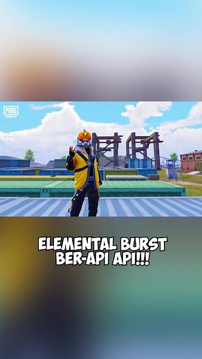 PUBGMxBoBoiBoy Elemental Burst ber-Api Api!!!